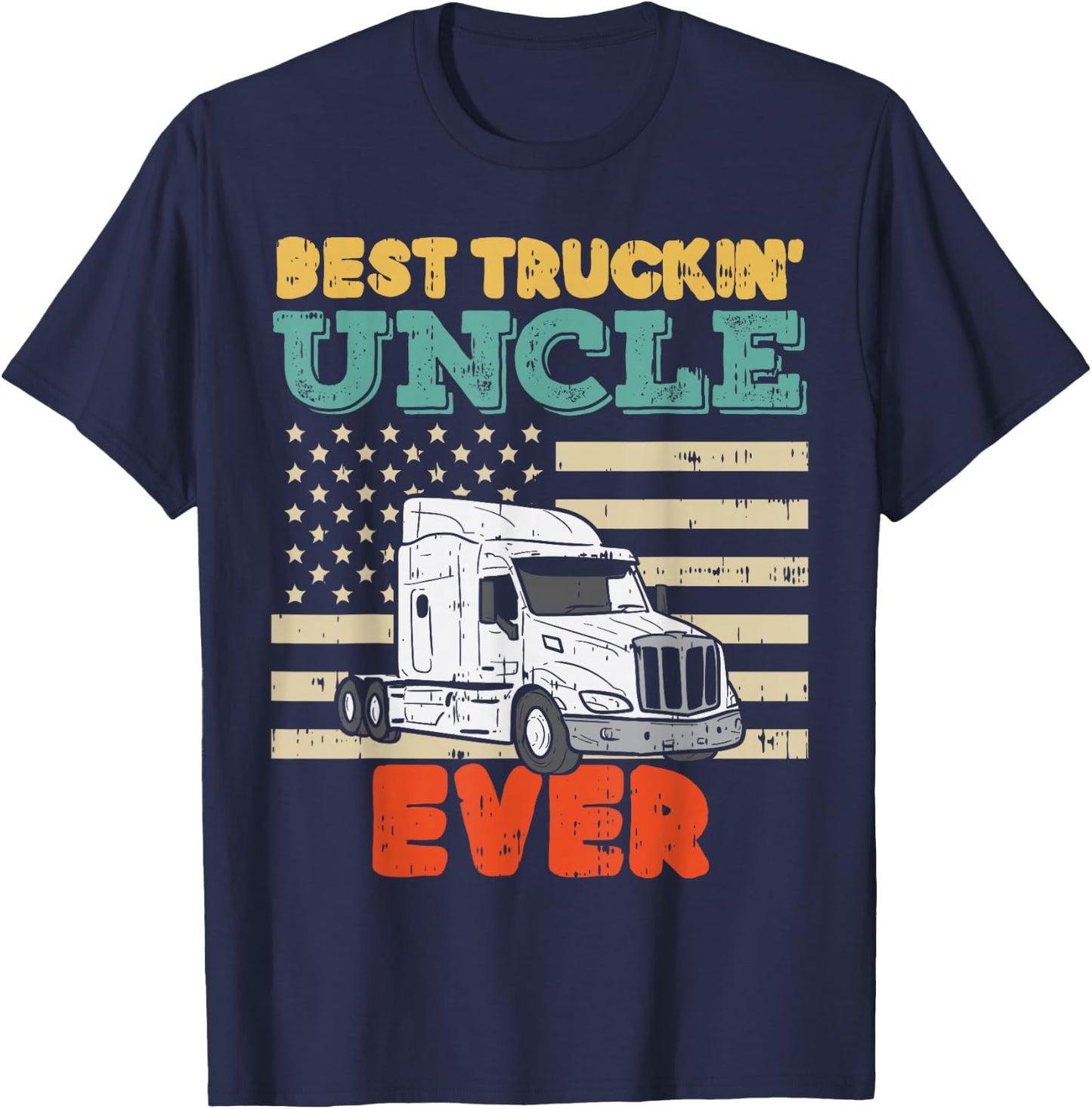 American Flag Best Truckin Uncle Truck Driver Trucker Gift T-Shirt - T-Shirt | Navy