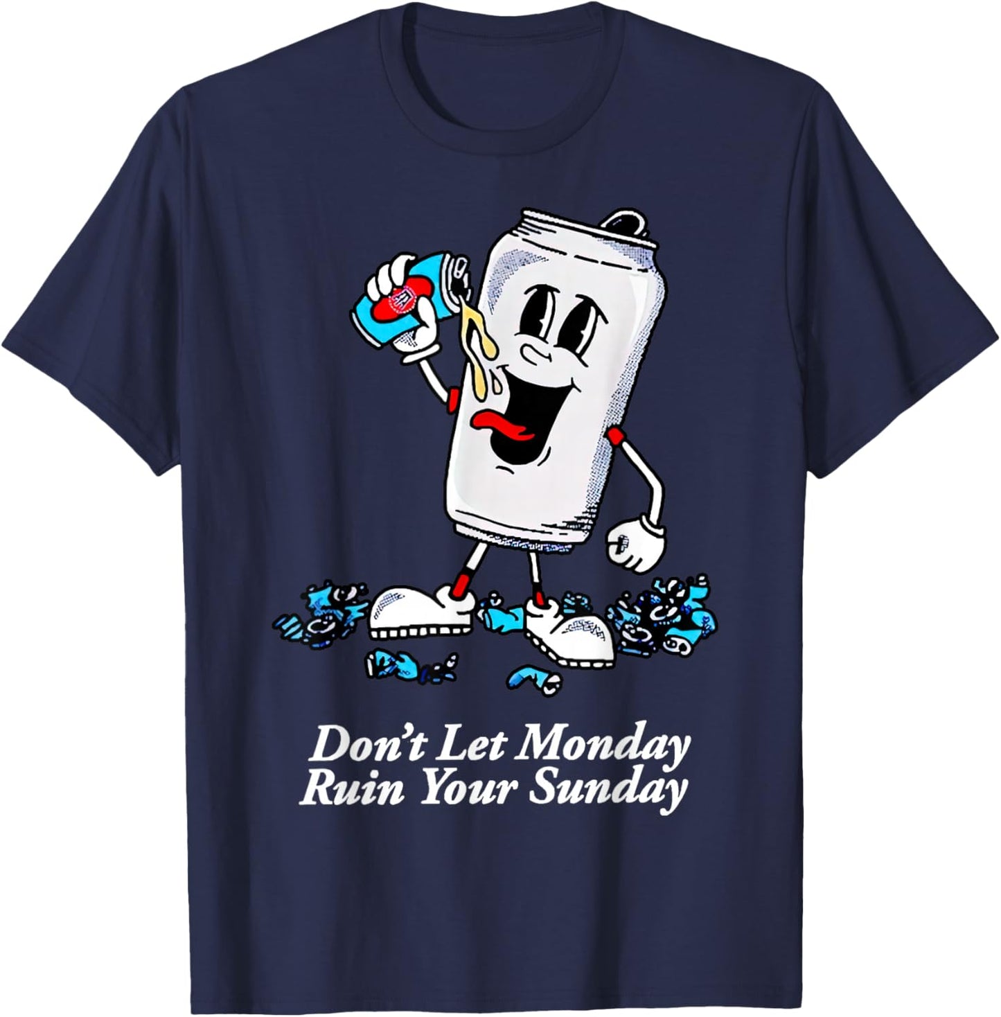 Don’t Let Monday Ruin Your Sunday T-Shirt - T-Shirt | Navy