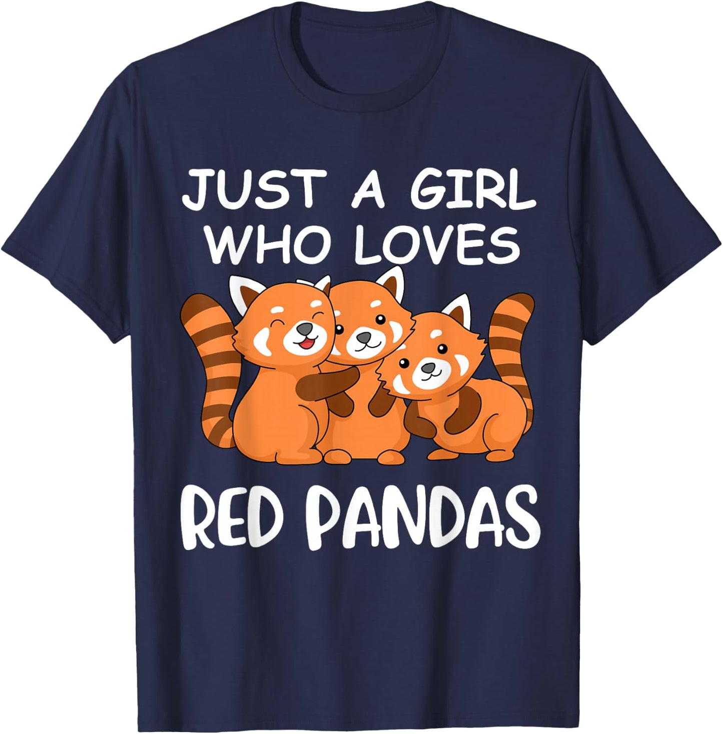 Just A Girl Who Loves Red Pandas Gift Women Kawaii Red Panda T-Shirt - T-Shirt | Navy