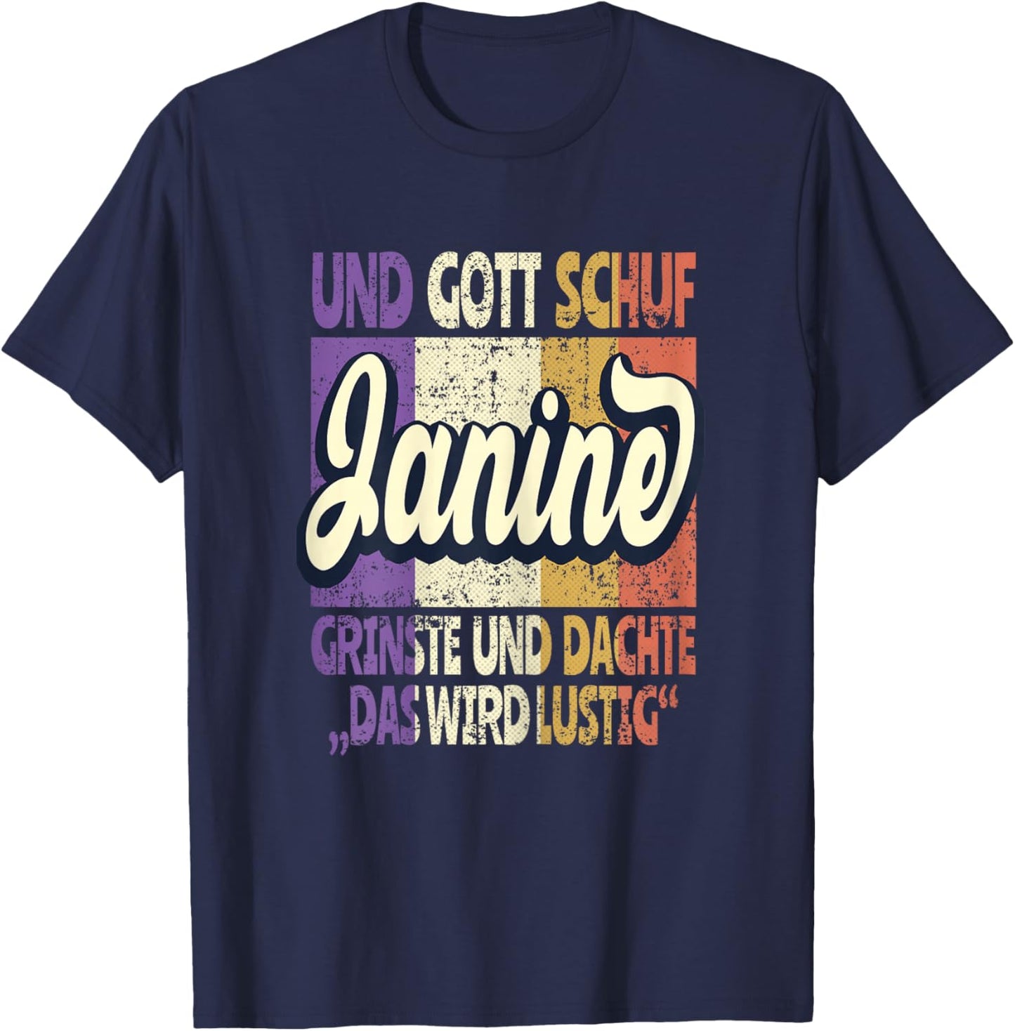 Name Janine Spruch - Und Gott Schuf Janine T-Shirt - T-Shirt | Navy