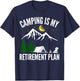Camping is My Retirement Plan Party Adventure Outdoor Team T-Shirt - T-Shirt | Navy