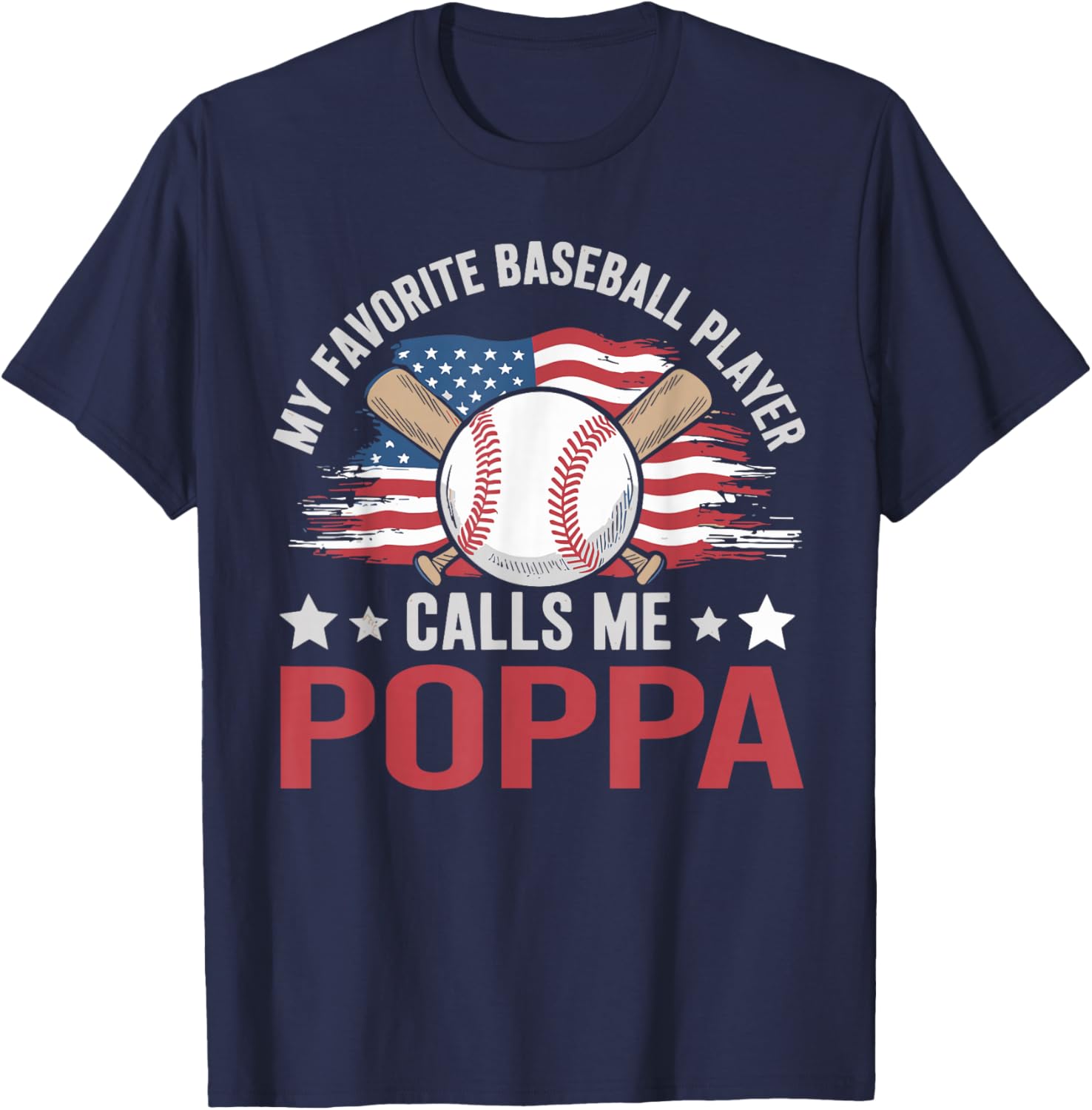 My Favorite Baseball Player Calls Me Poppa USA Flag T-Shirt - T-Shirt | Navy