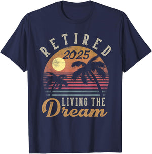 Retired 2025 Living The Dream Retirement Gifts Vintage Beach T-Shirt - T-Shirt | Navy