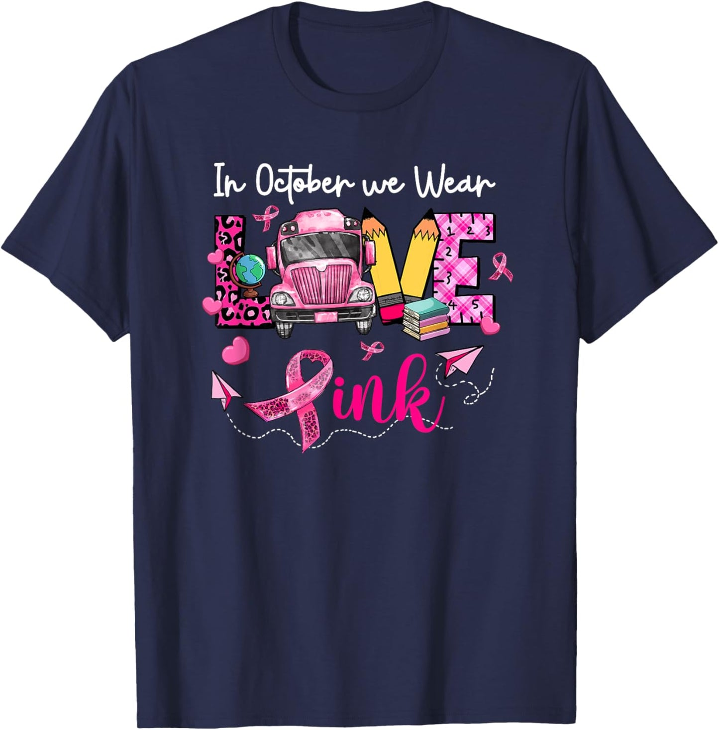 In October We Wear Pink LOVE Bus Driver Breast Cancer Gifts T-Shirt - T-Shirt | Navy