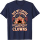 Not My Circus Not My Monkeys Clowns T-Shirt - T-Shirt | Navy
