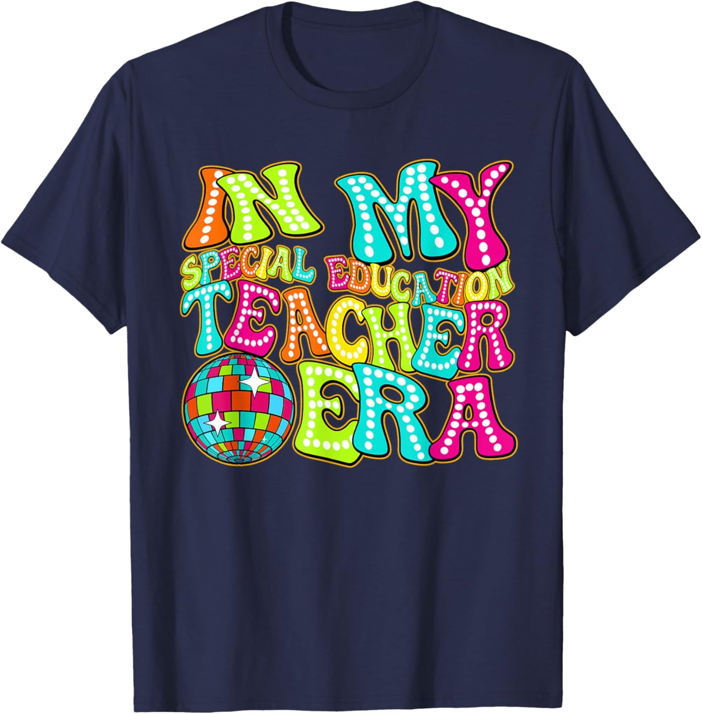 Disco Groovy In My Special Education Teacher Era T-Shirt - T-Shirt | Navy