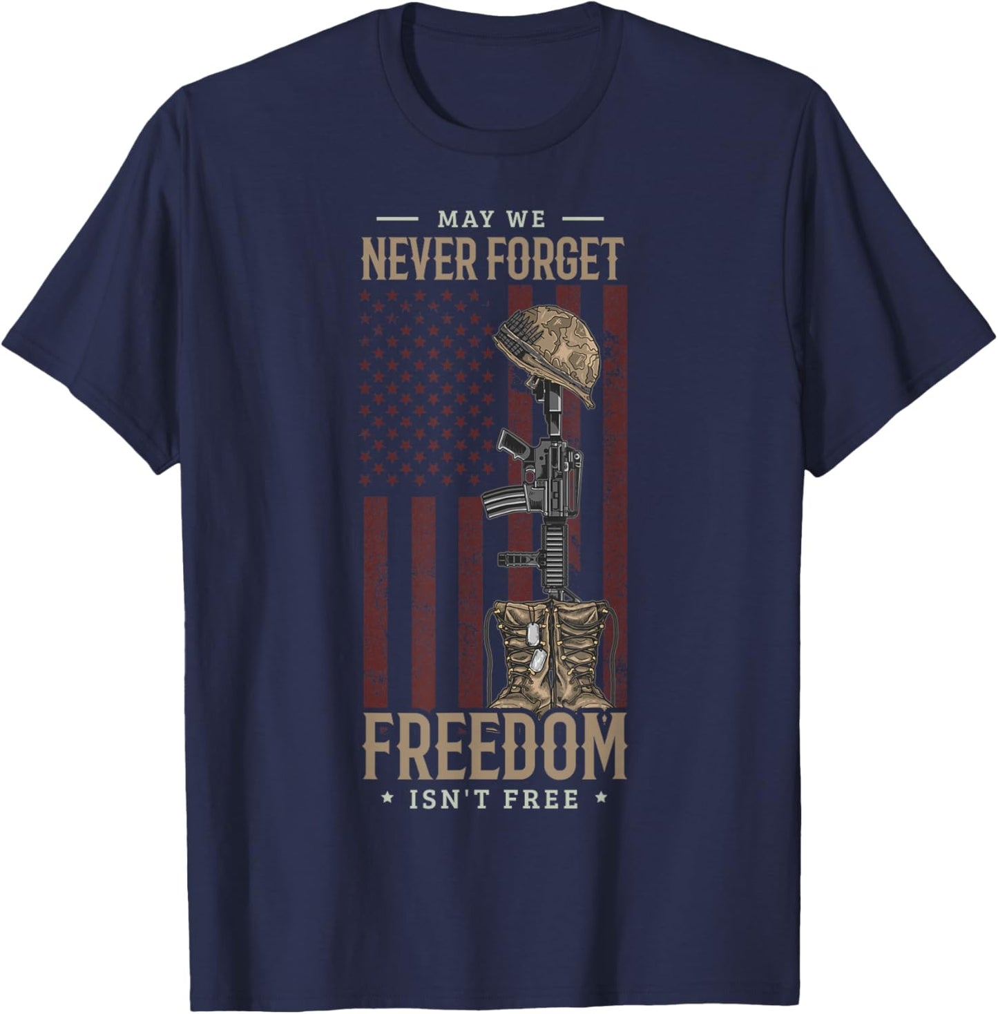 May we Never Forget Freedom Isn't Free Memorial Day Soldier T-Shirt - T-Shirt | Navy