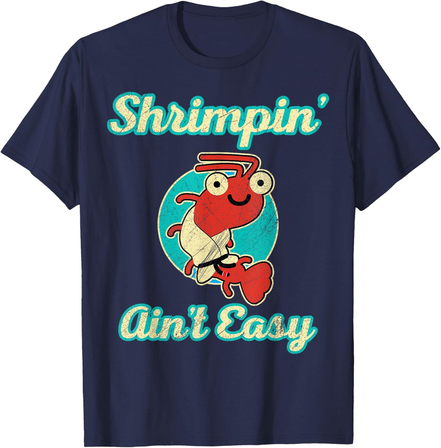 BJJ Shrimpin Aint Easy T-Shirt - T-Shirt | Navy