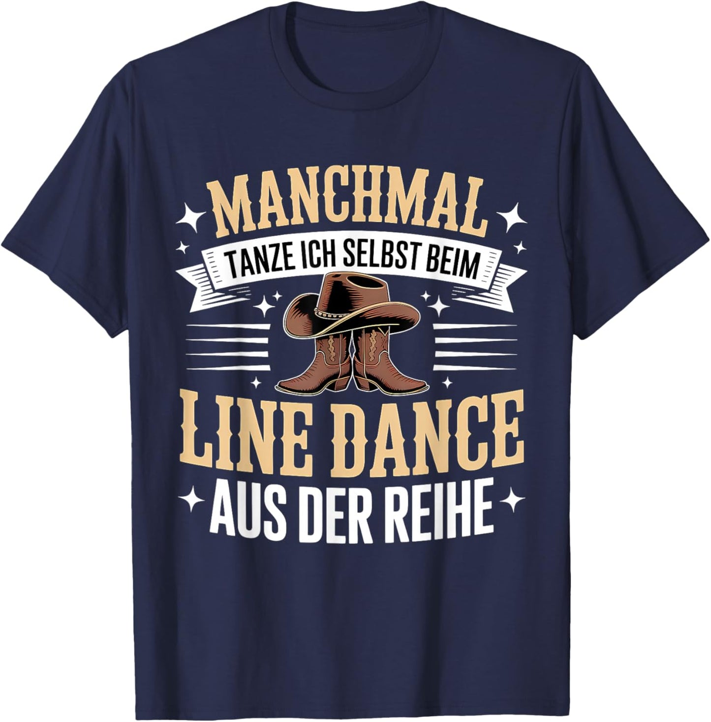 Manchmal Tanze Ich Selbst Beim Line Dance Aus Der Reihe T-Shirt - T-Shirt | Navy