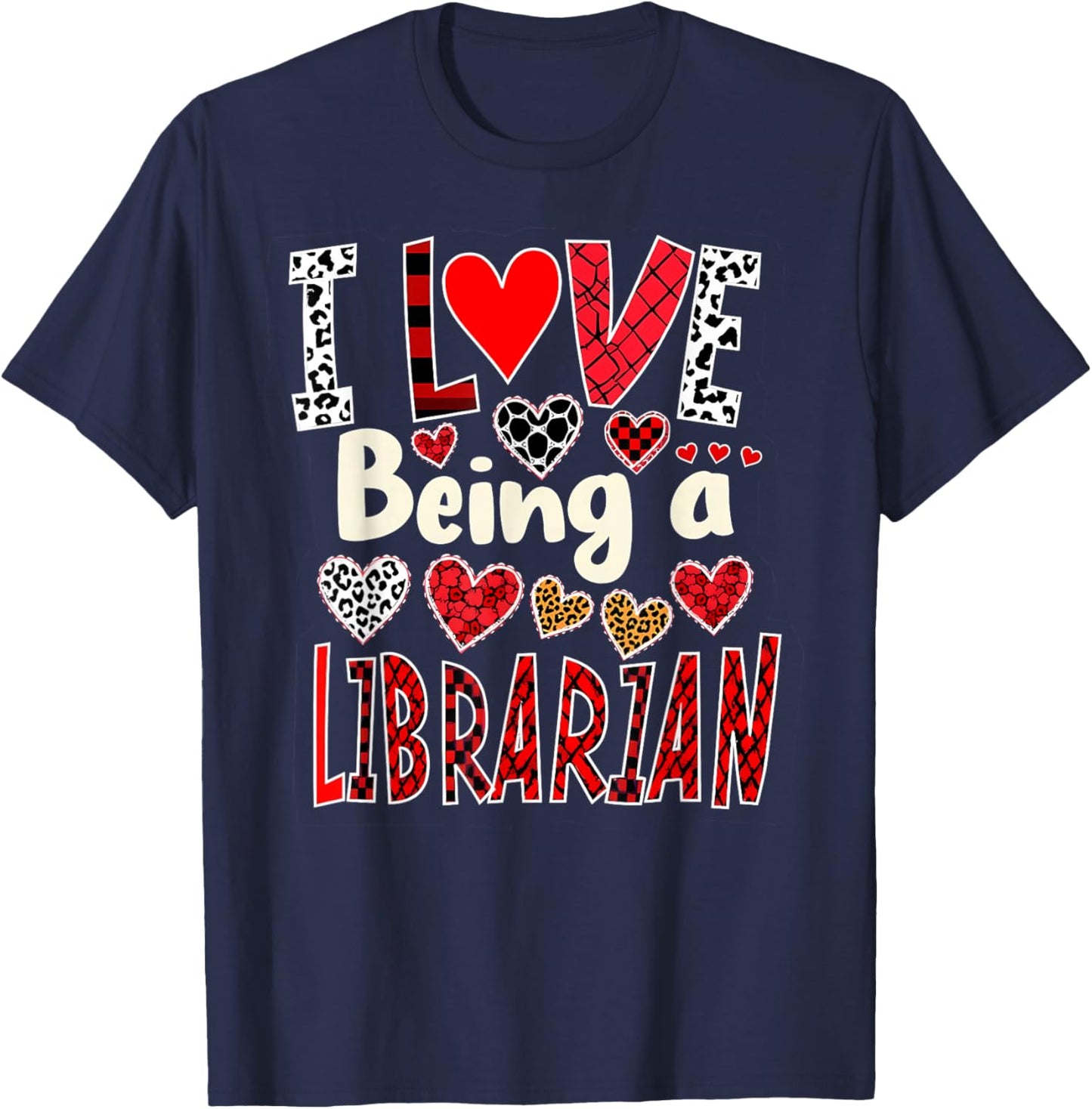 Funny I Love Being a Librarian Valentine’s Day T-Shirt - T-Shirt | Navy