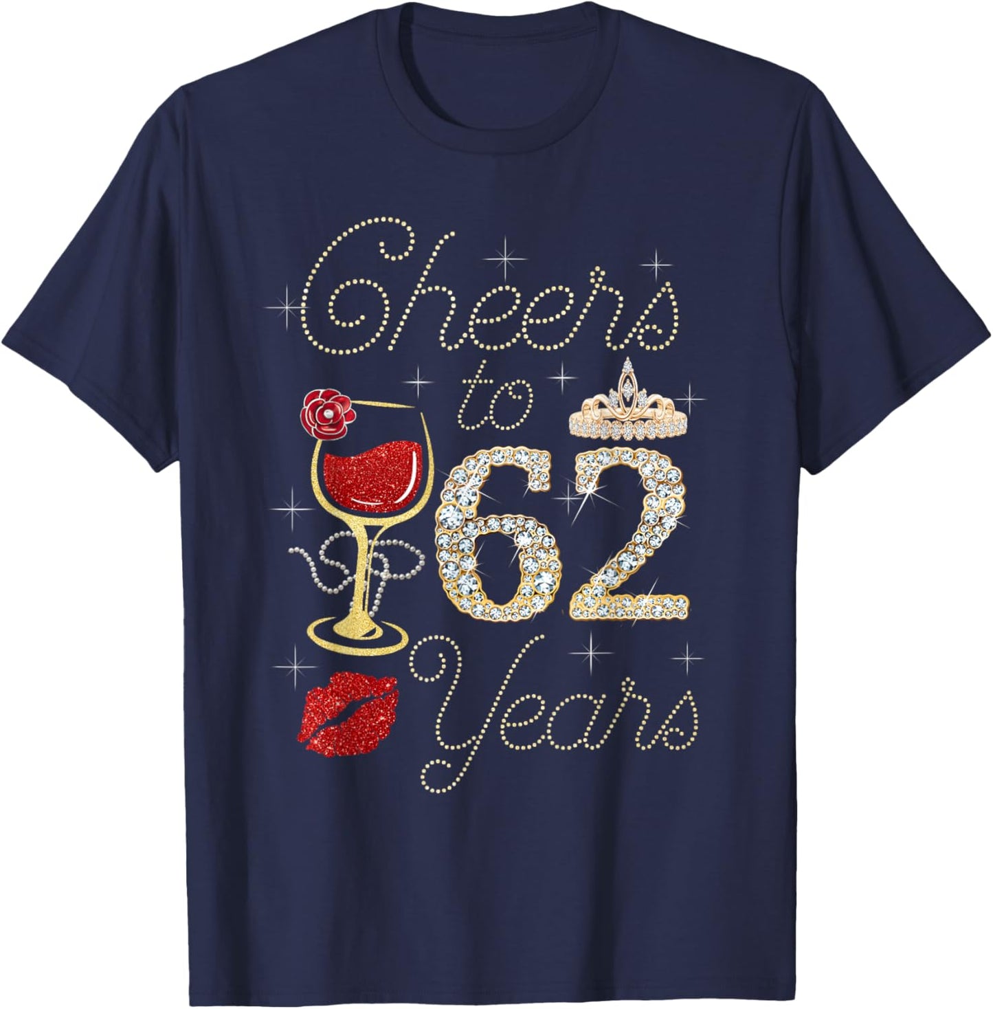 Cheers To 62 Years Wine Glass Women Funny 62nd Birthday T-Shirt - T-Shirt | Navy