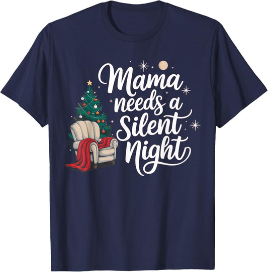 Mama needs a silent night, tired mom christmas T-Shirt - T-Shirt | Navy