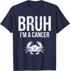 Bruh I'm A Cancer Zodiac Sign Astrology T-Shirt - T-Shirt | Navy