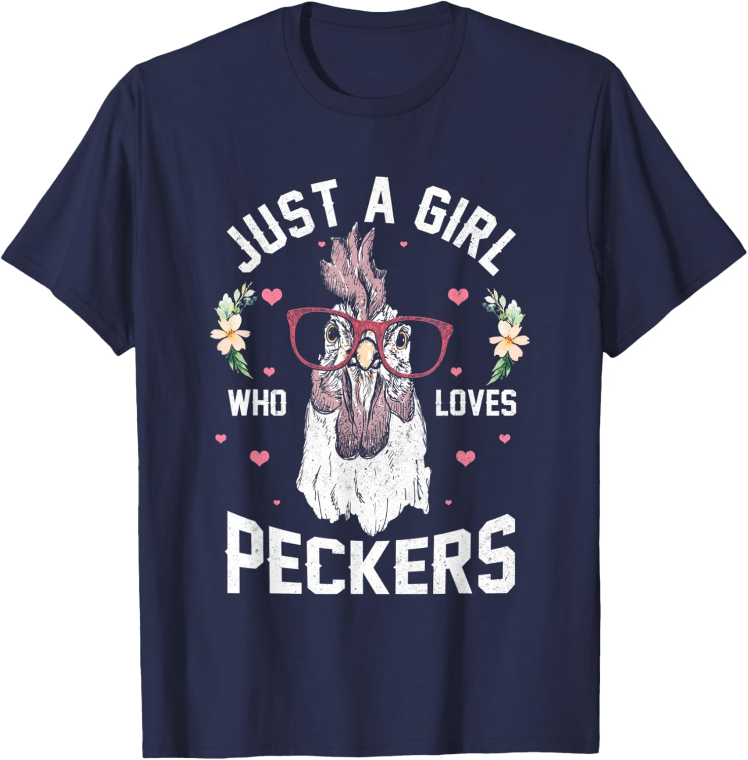 Just a Girl Who Loves Peckers! Funny Chicken T-Shirt - T-Shirt | Navy