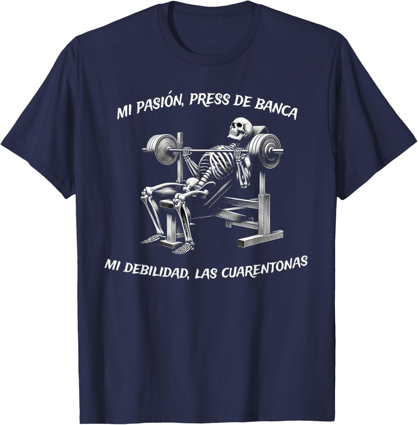 Calacas Chidas Gym | Mexican Sayings Funny Sarcasm Slang T-Shirt - T-Shirt | Navy