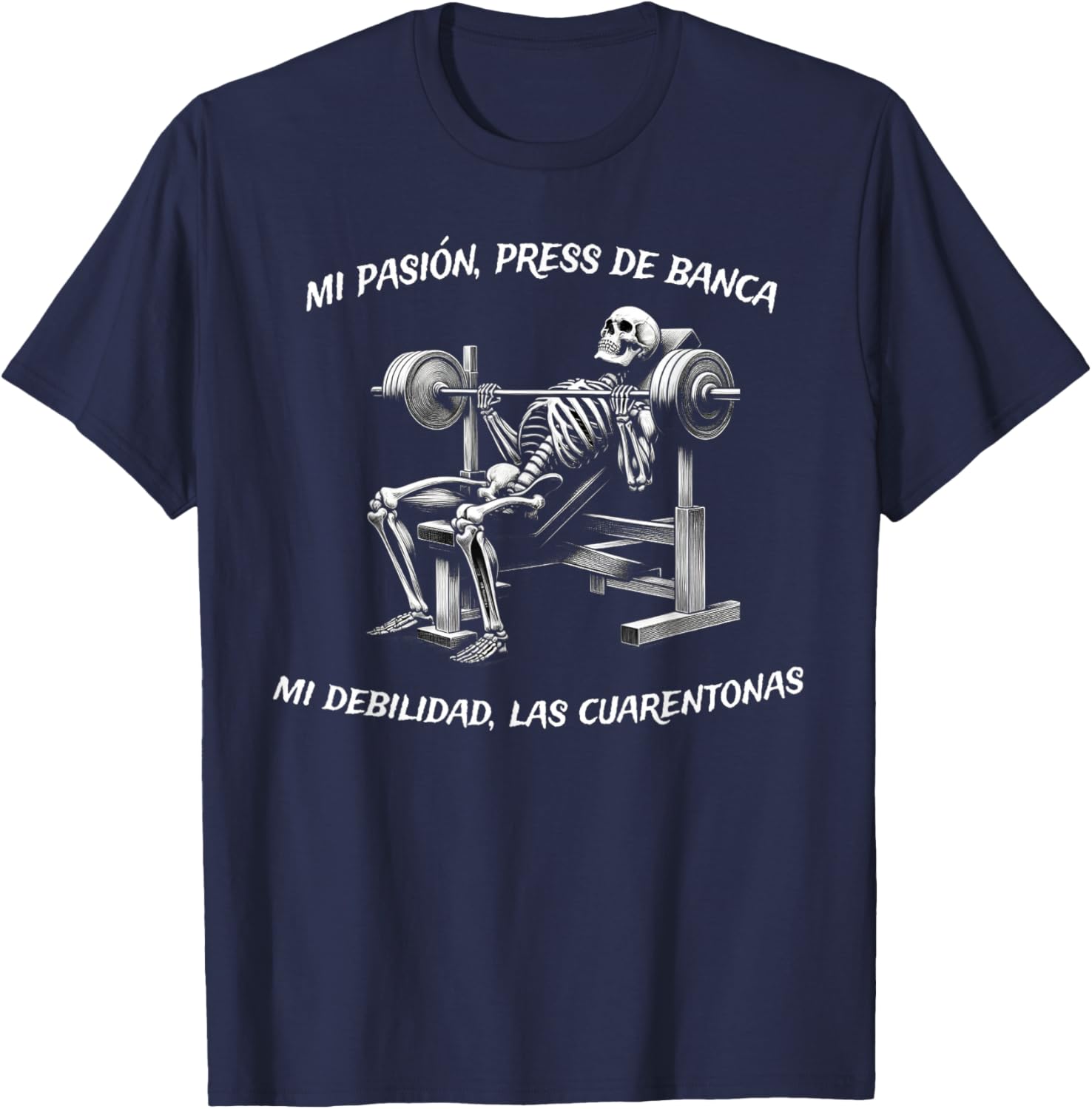 Calacas Chidas Gym | Mexican Sayings Funny Sarcasm Slang T-Shirt - T-Shirt | Navy