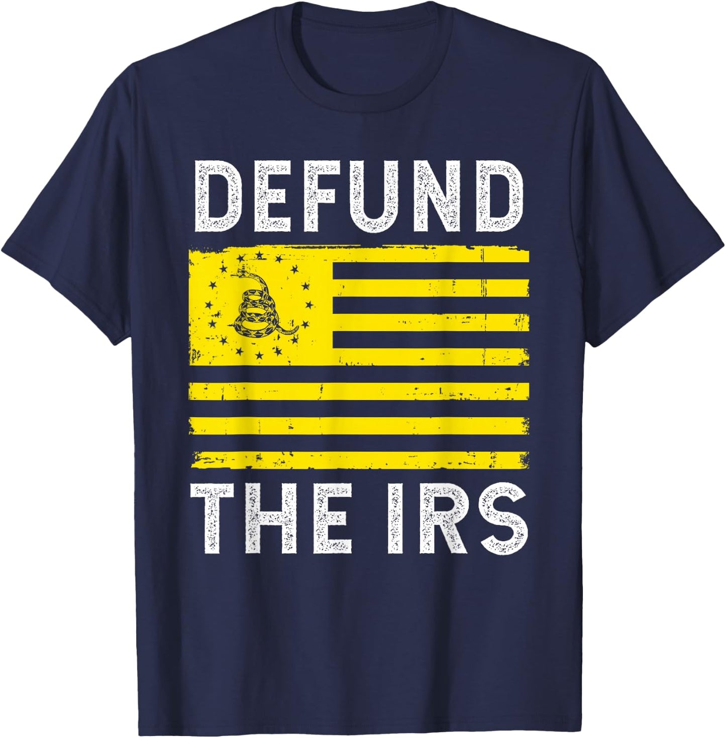 Defund The IRS Gadsden Flag Anti Government Tax Return T-Shirt - T-Shirt | Navy