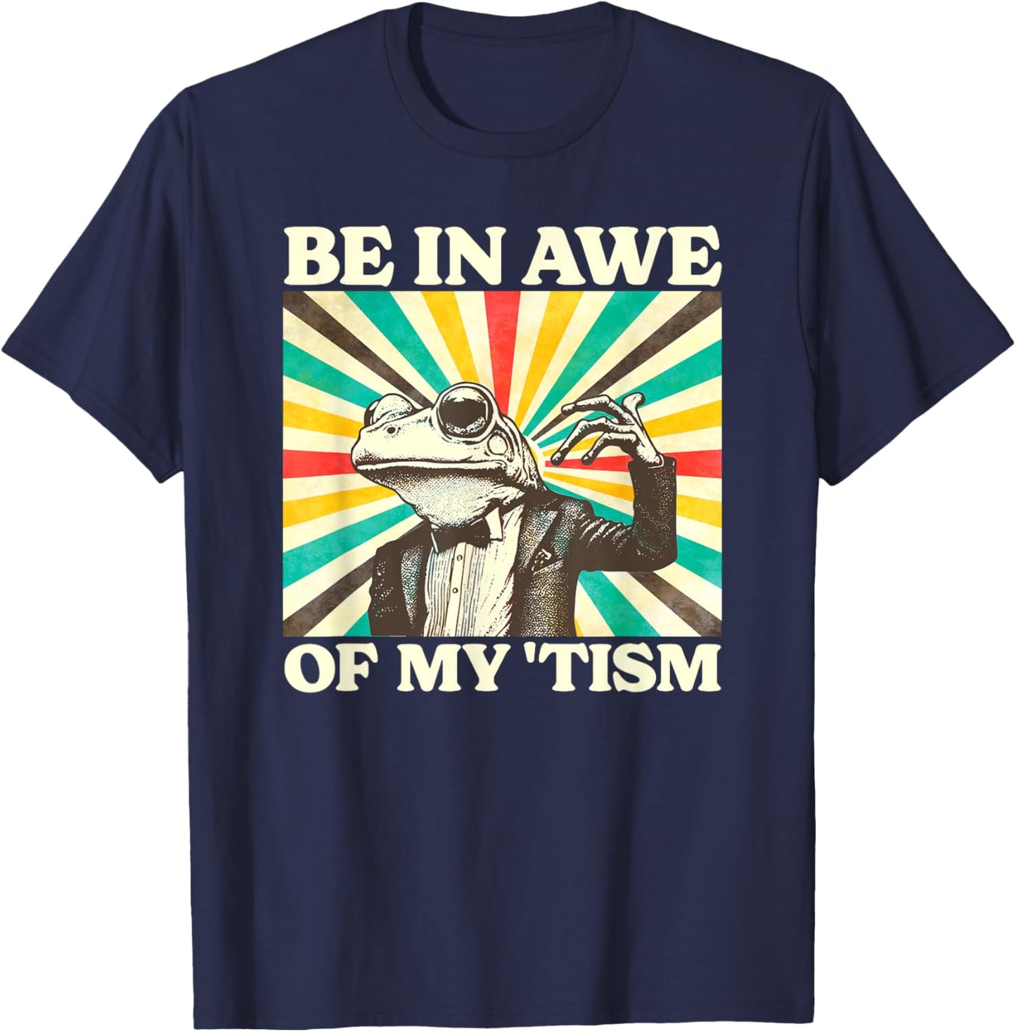 Be In Awe Of My Tism Retro Funny Frog Autism T-Shirt - T-Shirt | Navy