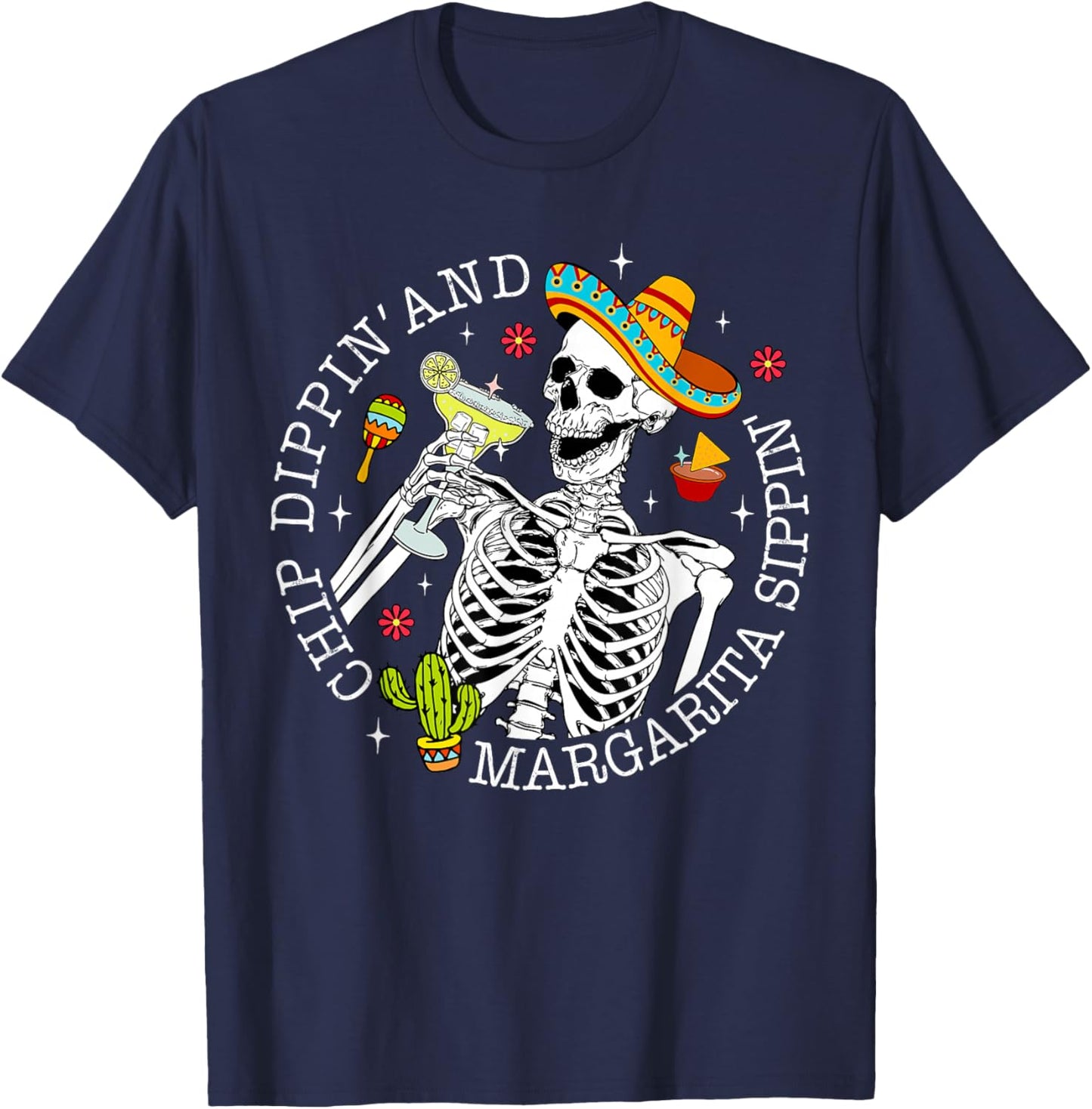Chip Dippin And Margarita Sippin Cinco De Mayo Drinking T-Shirt - T-Shirt | Navy