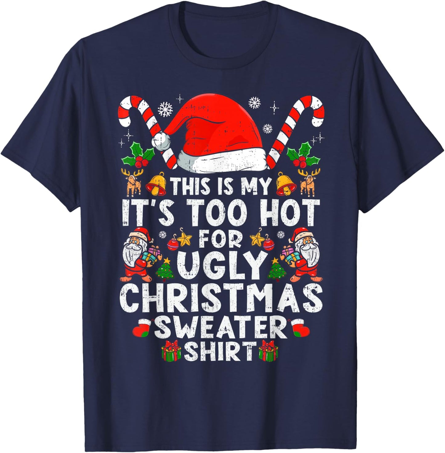 This is My It's Too Hot for Ugly Christmas Sweaters T-Shirt - T-Shirt | Navy