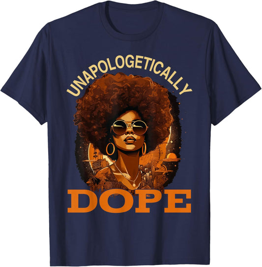 Black Women Unapologetically Dope Juneteenth Black History T-Shirt - T-Shirt | Navy