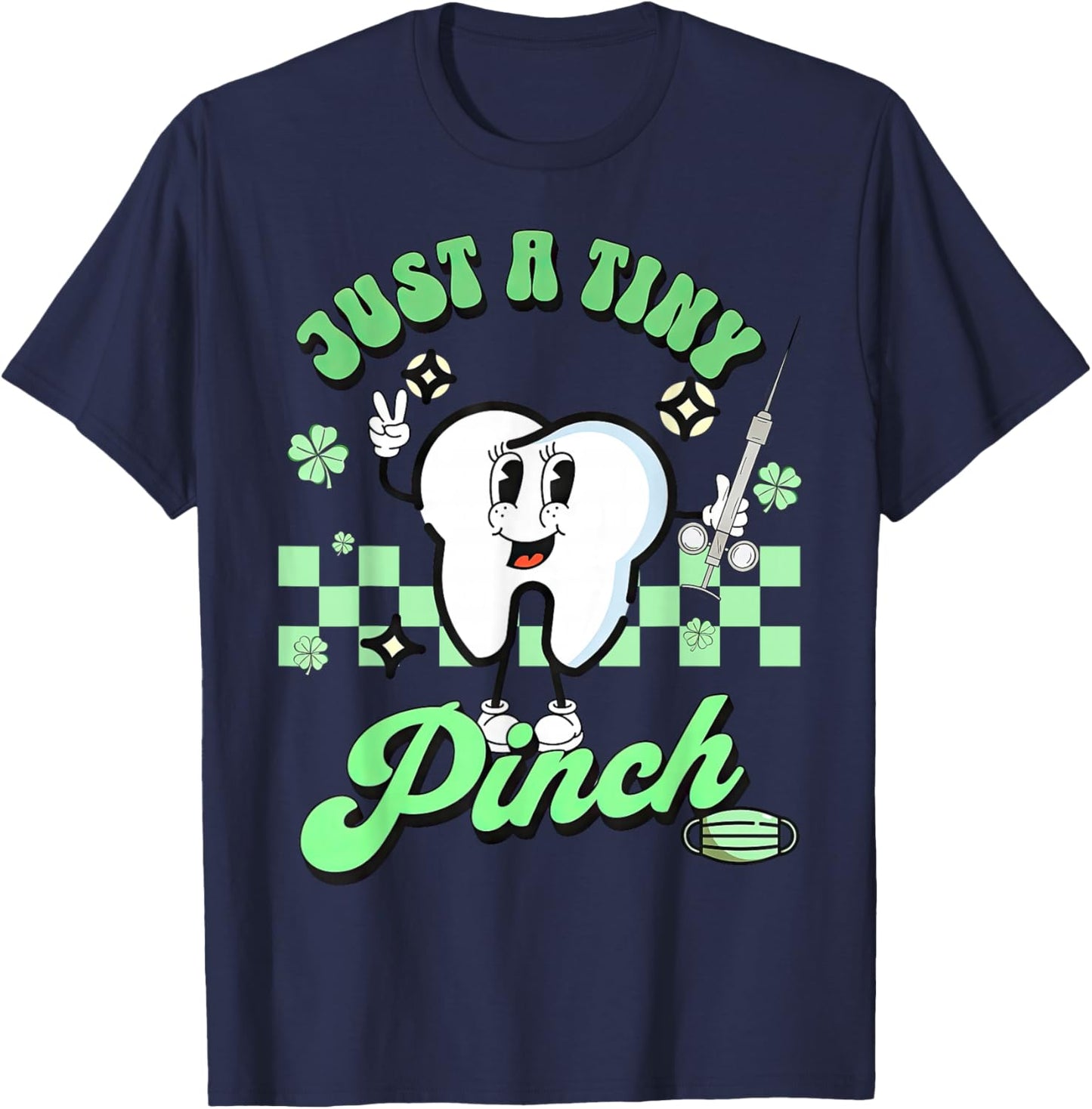 Just A Tiny Pinch Dental Dentist Saint Patricks Day T-Shirt - T-Shirt | Navy