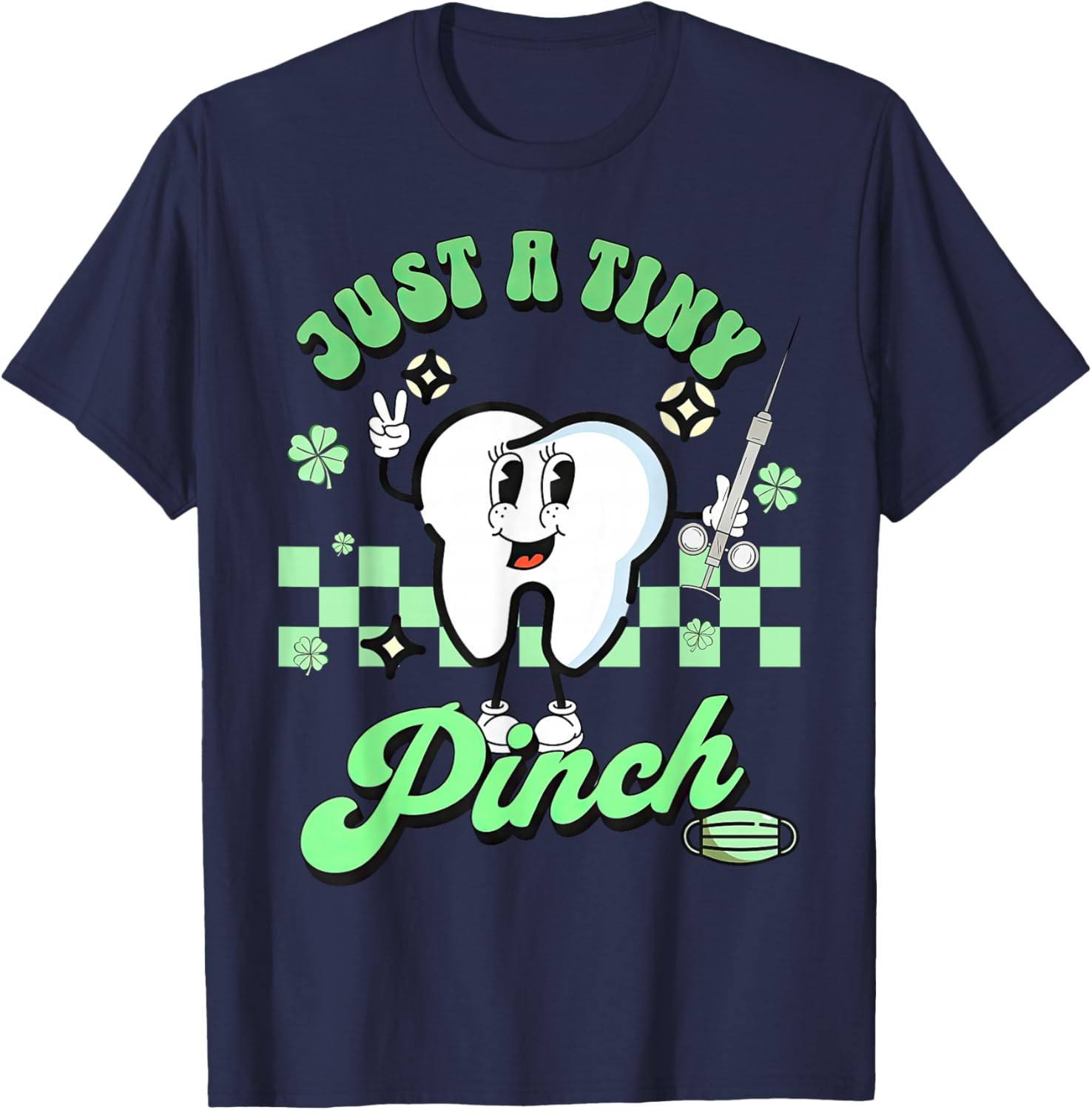 Just A Tiny Pinch Dental Dentist Saint Patricks Day T-Shirt - T-Shirt | Navy
