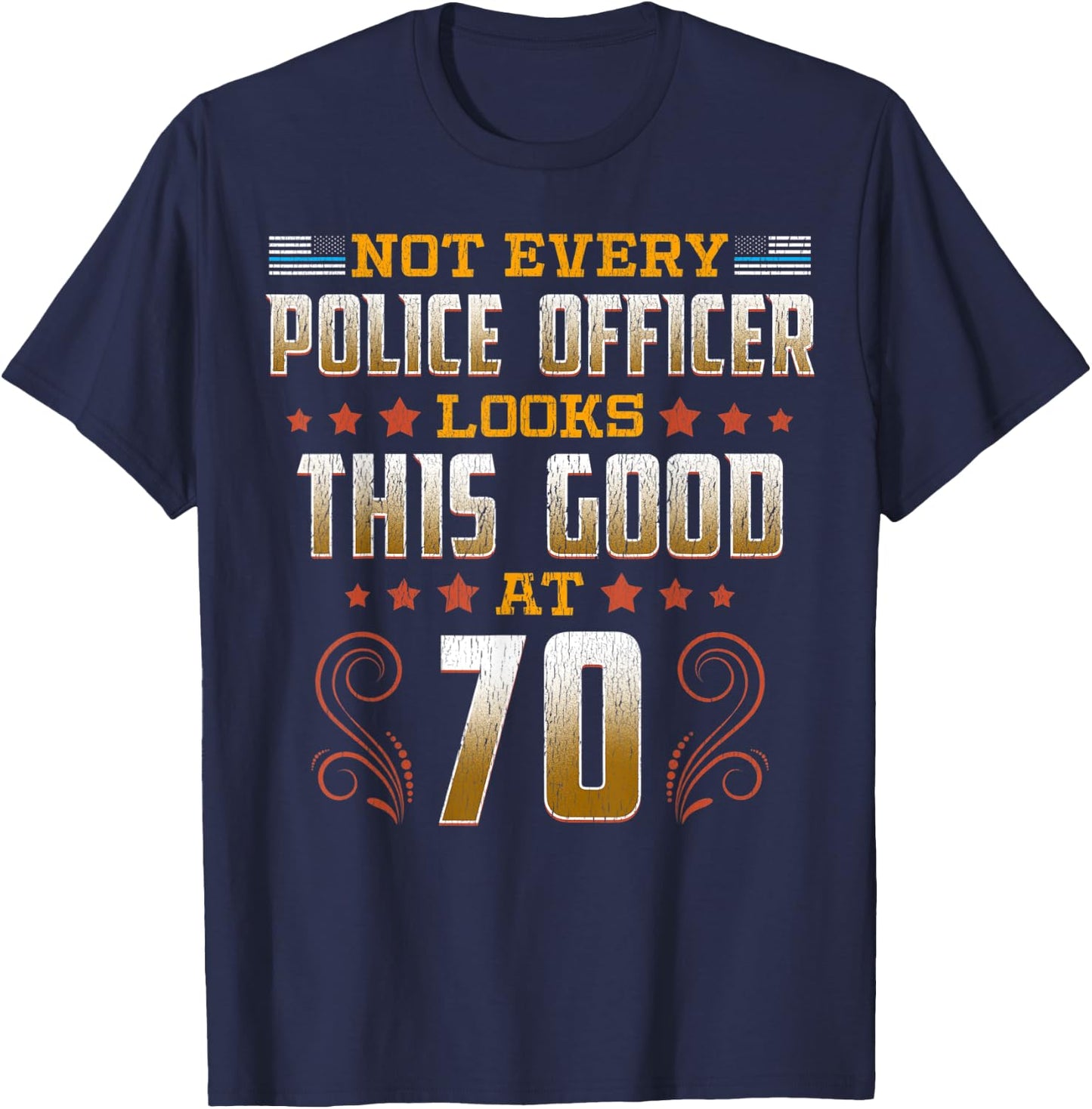 Police Officer 70th Birthday T-Shirt - T-Shirt | Navy