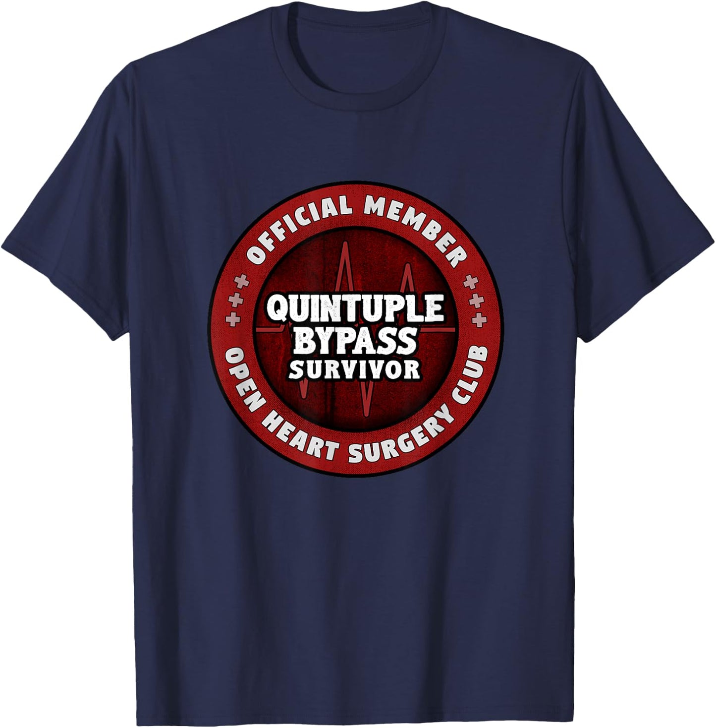 Heart Surgery Recovery Gift Quintuple Bypass Club T-Shirt - T-Shirt | Navy
