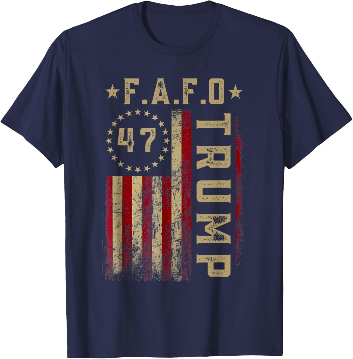 Funny Fafo Trump Shirt President 47 Trump Fafo Drapeau Américain T-Shirt - T-Shirt | Navy