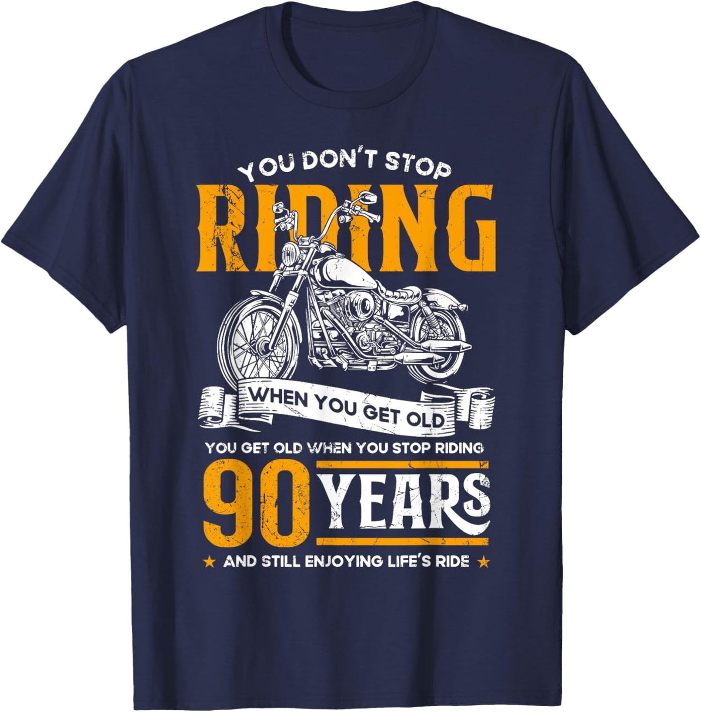 Don't Stop Riding When You Get Old Motorcycle 90th Birthday T-Shirt - T-Shirt | Navy