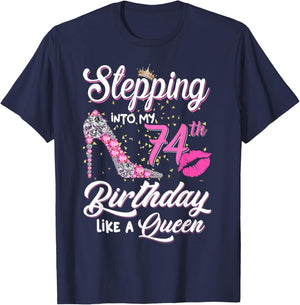 Stepping Into My 74th Birthday Like A Queen Funny Gift Women T-Shirt - T-Shirt | Navy