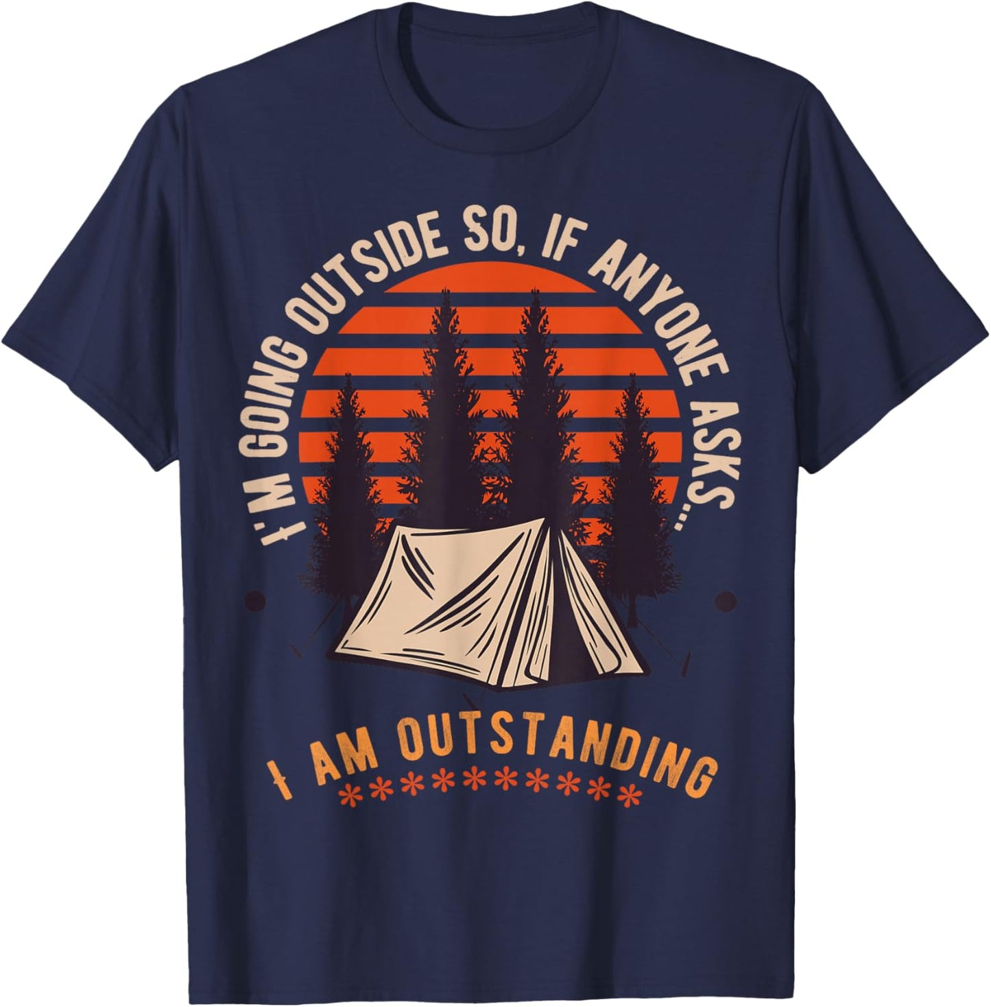 Outdoor Dad Joke Pun I'm Outstanding Funny Outdoor Dad T-Shirt - T-Shirt | Navy