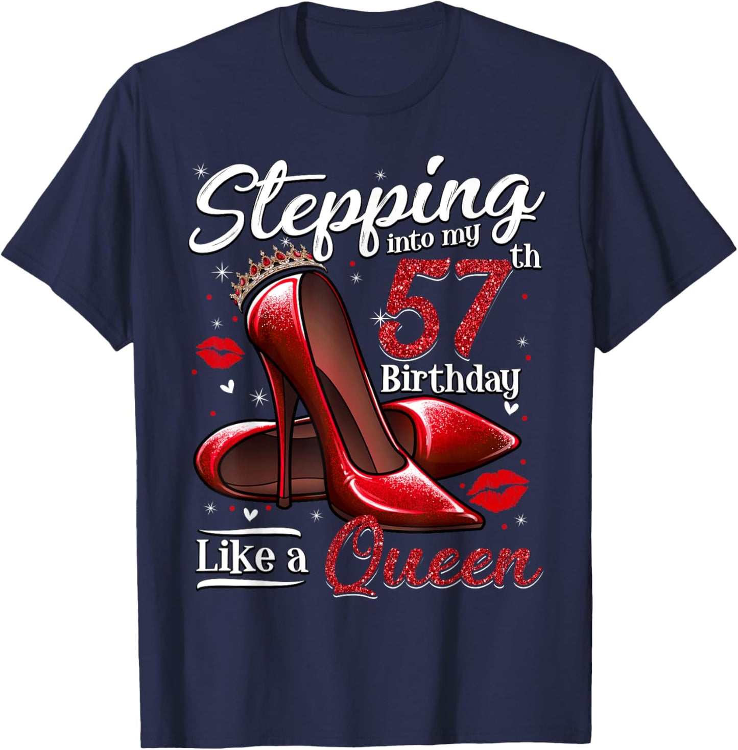 High Heels Stepping Into My 57th Birthday 57 and Fabulous T-Shirt - T-Shirt | Navy
