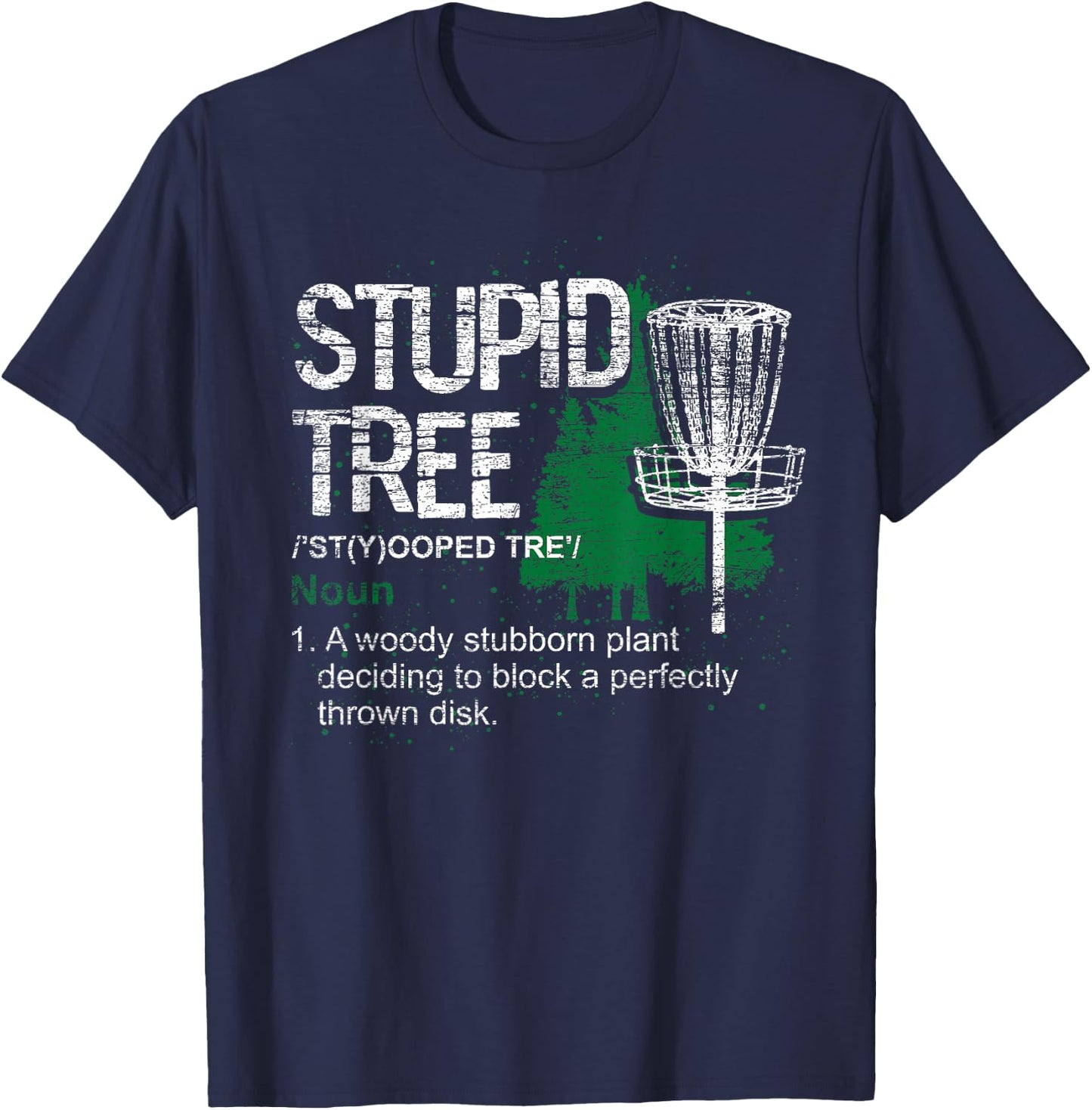 Stupid Tree Definition Funny Athlete Disc Golf T-Shirt - T-Shirt | Navy