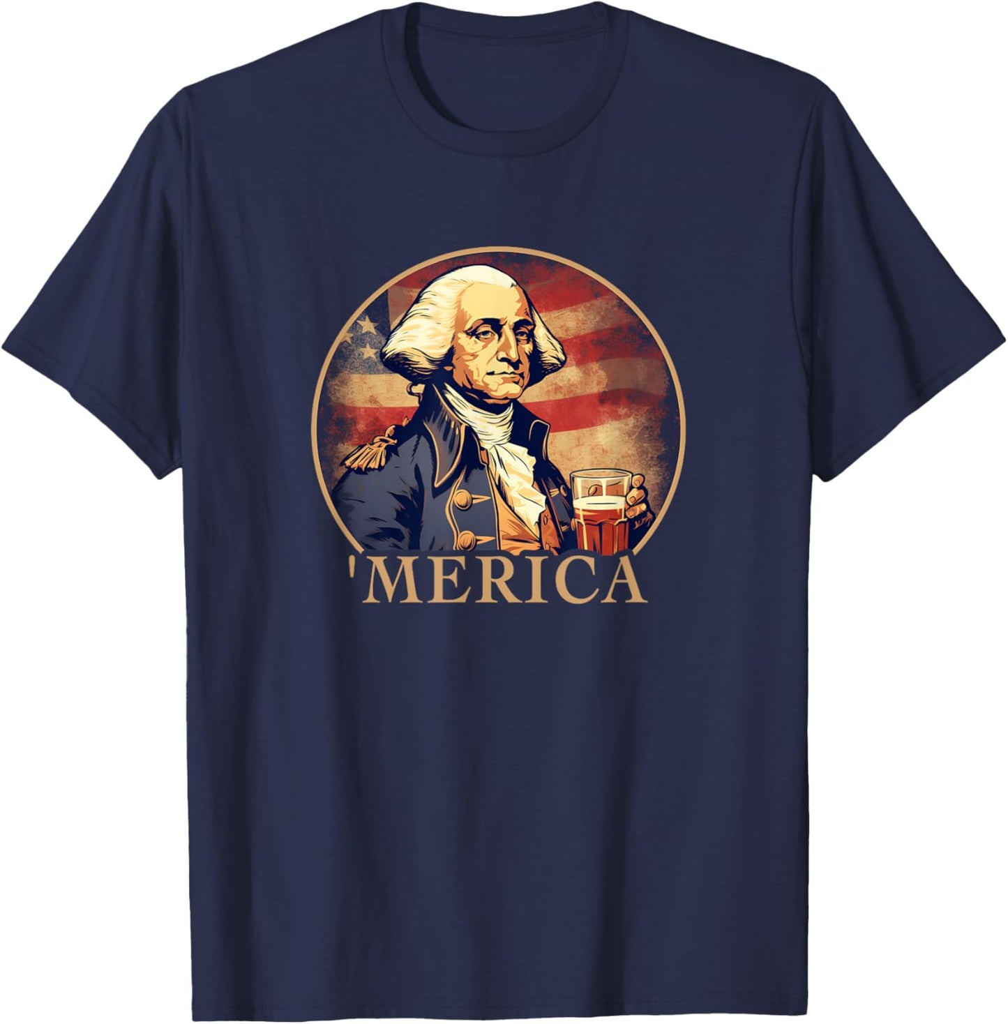 Funny George Washington Drinking A Beer 4th Of July 'Merica T-Shirt - T-Shirt | Navy