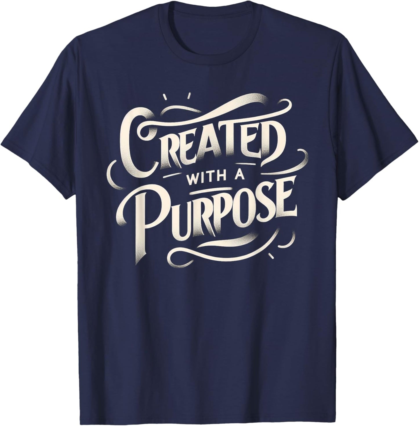 Created With a Purpose - Inspirational Motivational Cristian T-Shirt - T-Shirt | Navy