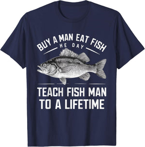 Buy A Man Eat Fish He Day Teach Man To A Lifetime fishing T-Shirt - T-Shirt | Navy