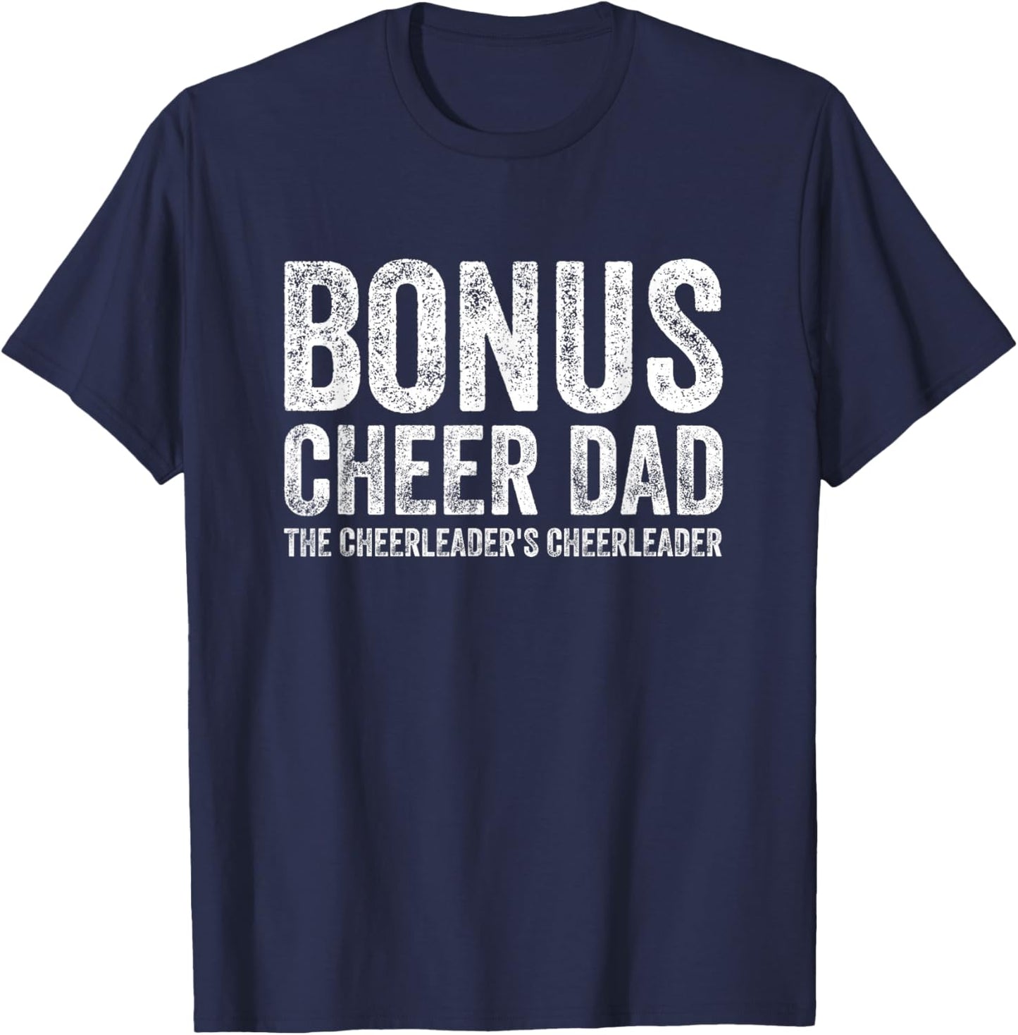 Bonus Cheerleader Dad Bonus Cheerleading Dad Bonus Cheer Dad T-Shirt - T-Shirt | Navy