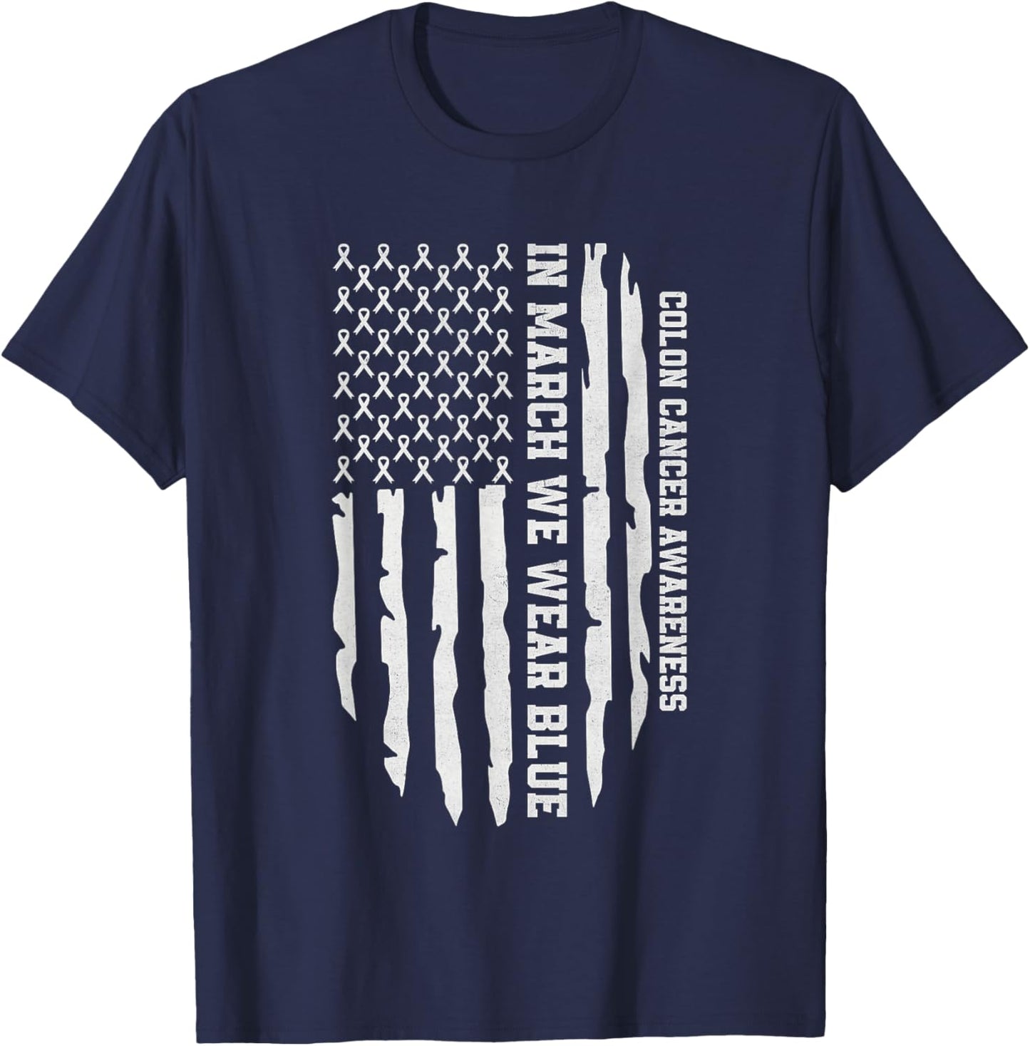 In March We Wear Blue For Colorectal Colon Cancer Awareness T-Shirt - T-Shirt | Navy