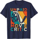 Unpaid Movie Critic Film Cinema Motion Picture Fan T-Shirt - T-Shirt | Navy