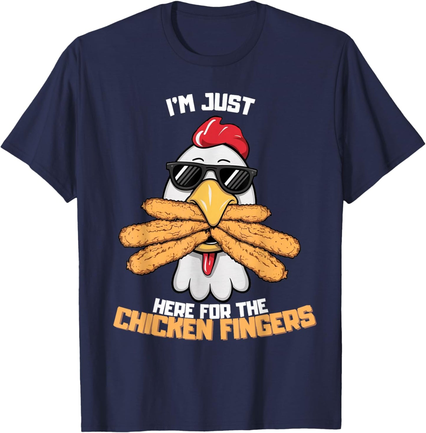 I'm Just Here For The Chicken Fingers Funny Chicken , Small, Black T-Shirt - T-Shirt | Navy