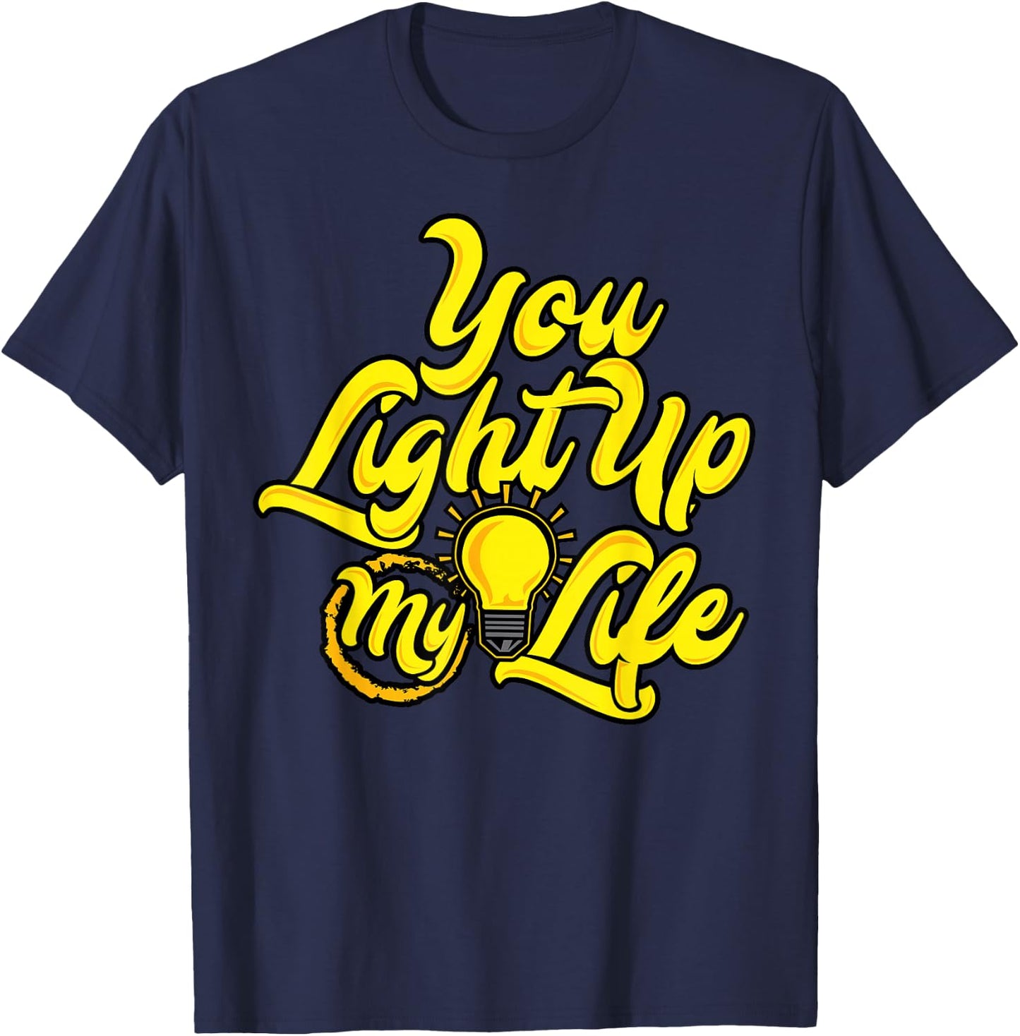 You Light Up My Life T-Shirt - T-Shirt | Navy
