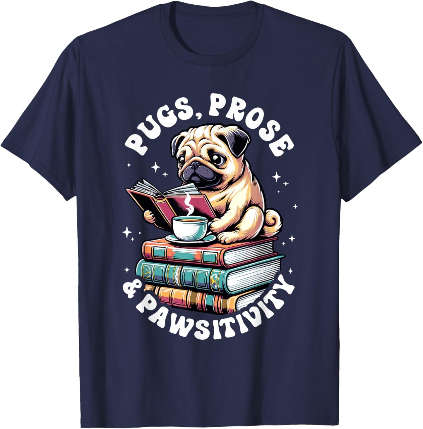 Funny Book Reading Pug Dog Pug Lover Prose & Pawsitivity Men Women Kids T-Shirt - T-Shirt | Navy