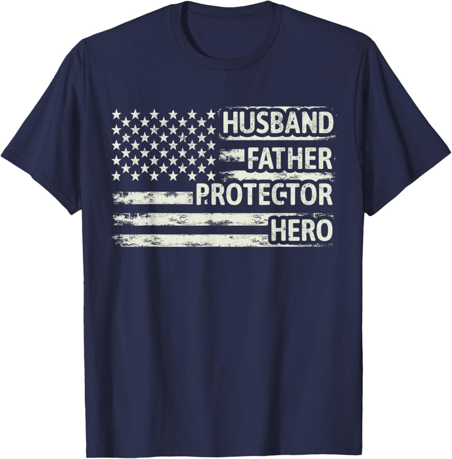 Husband Father Protector Hero Dad American Flag Father Day T-Shirt - T-Shirt | Navy