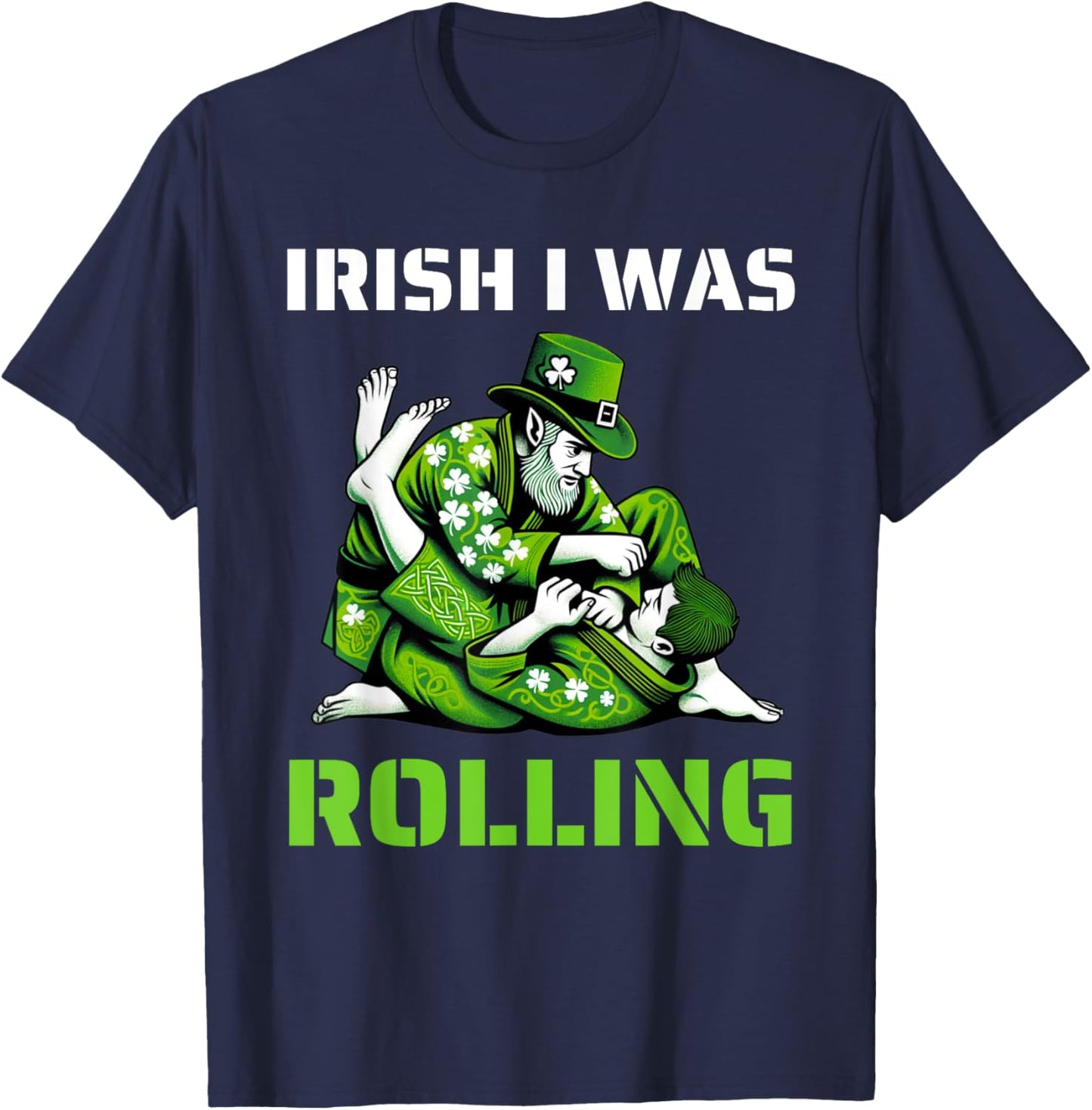 Irish I Was Rolling Jiu Jitsu BJJ Shamrock St Patricks Day T-Shirt - T-Shirt | Navy