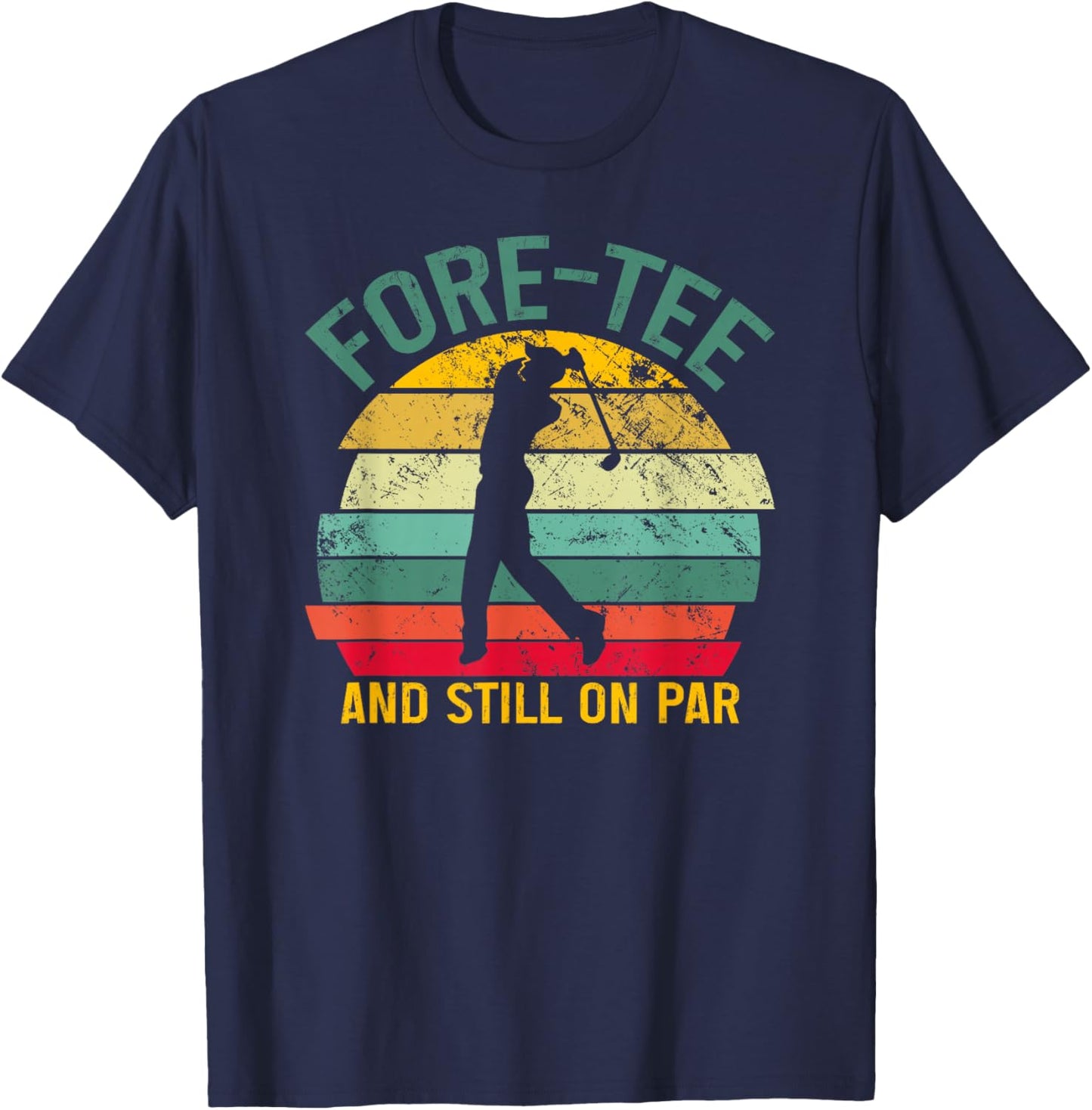 Funny Golf 40th Birthday Retro Fore- and Still on Par T-Shirt - T-Shirt | Navy