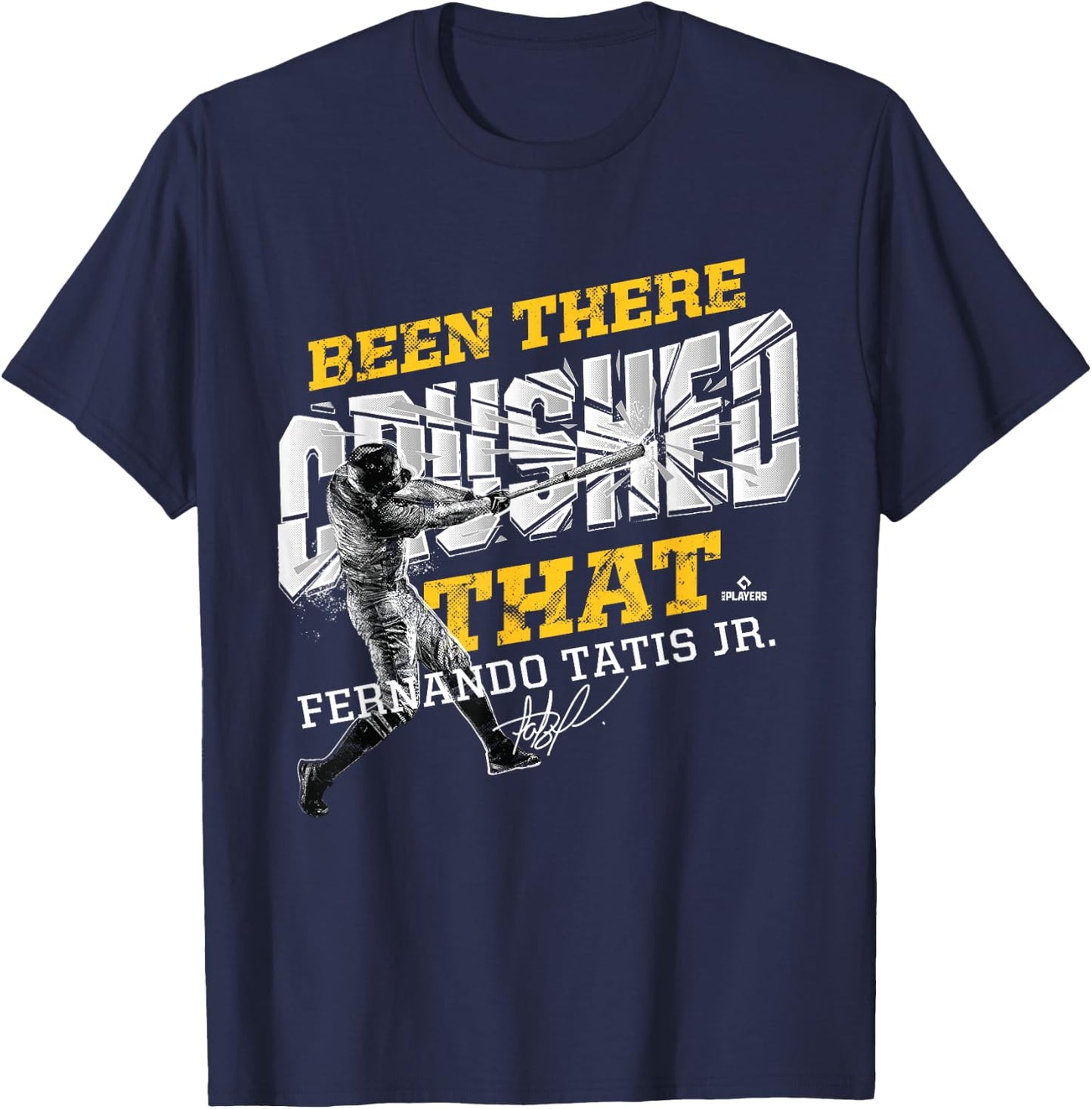 Fernando Tatis, Jr. Been There Crushed That T-Shirt - T-Shirt | Navy