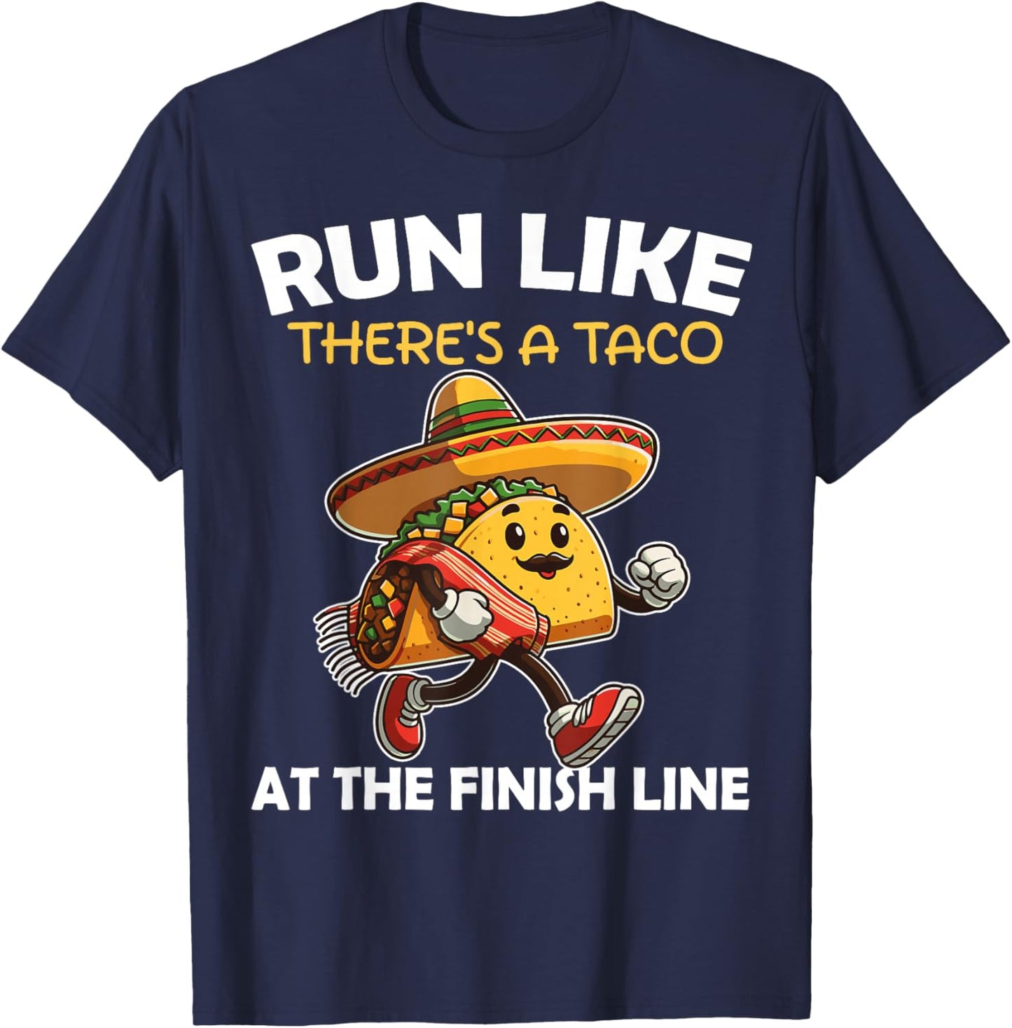 Run like there's a taco at the finish line Cinco de Mayo Gym T-Shirt - T-Shirt | Navy