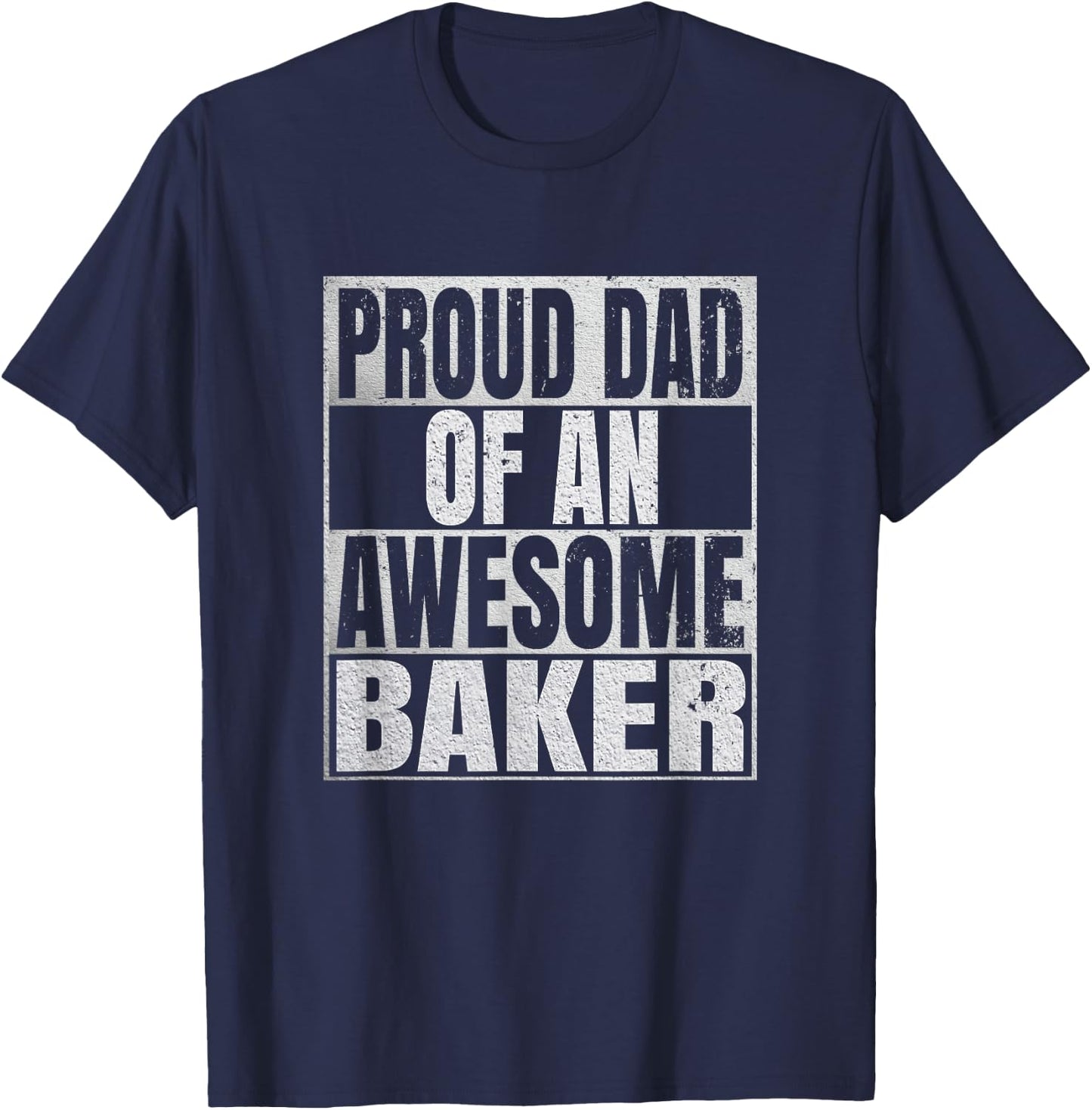 Proud Dad Of An Awesome Baker - Funny Baking T-Shirt - T-Shirt | Navy